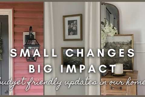 Small Changes Big Impact | budget friendly updates in our home