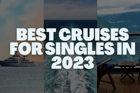 Top 10 Best Cruises For Singles In 2023 | 1M Luxury