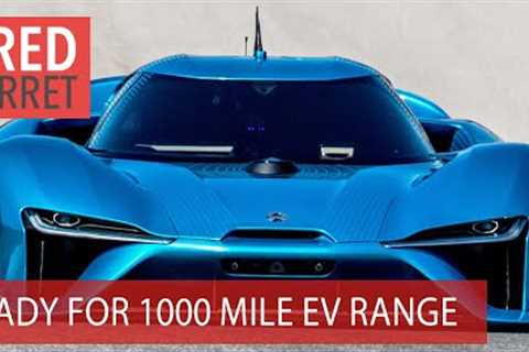Are You Ready For 1000 Mile Range EVs?