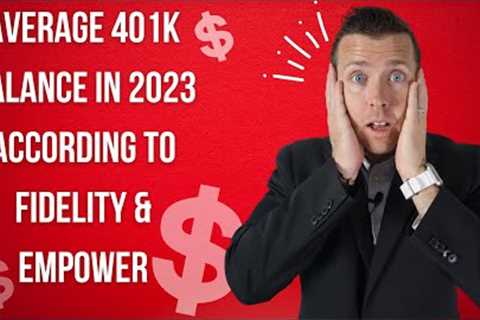 Average 401k Balance By Age 2023 || Fidelity &amp; Empower