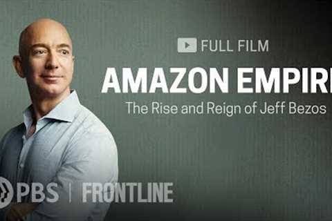 Amazon Empire: The Rise and Reign of Jeff Bezos (full documentary) | FRONTLINE