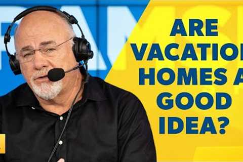 Is Purchasing a Vacation Home a Good Idea? - Dave Ramsey Responds