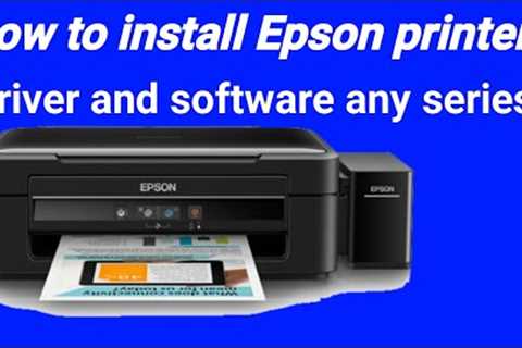 how to install Epson l series printer driver in computer @cpsinghcsc