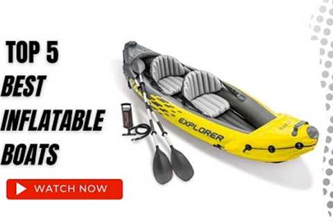 Best Inflatable Boats On Amazon / Top 5 Product ( Reviewed &amp; Tested )