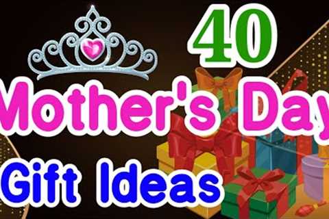 40 Amazing Gift Ideas For Mother's Day | Best gifts ideas for MOM #mothersday#giftformom#gifts