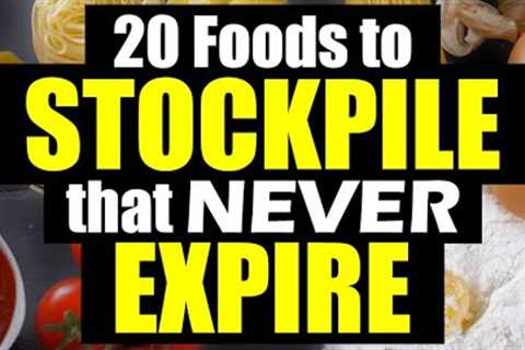 20 FOODS to STOCKPILE that NEVER expire