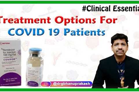 Treatment options for COVID 19 patients