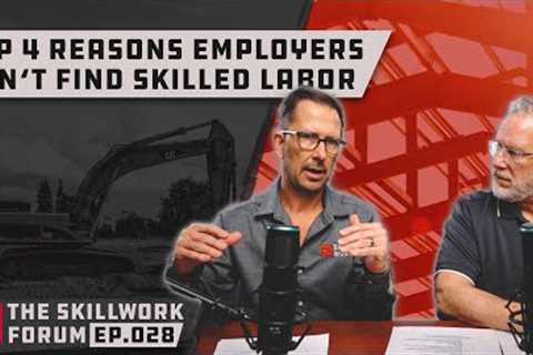 Top 4 Reasons Employers Can’t Find Skilled Labor