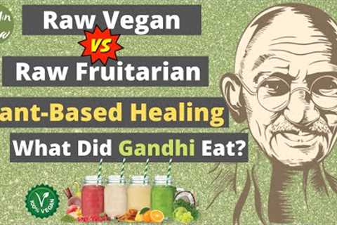 Raw Vegan vs. Raw Fruitarian | How to Choose &amp; Miraculous Benefits