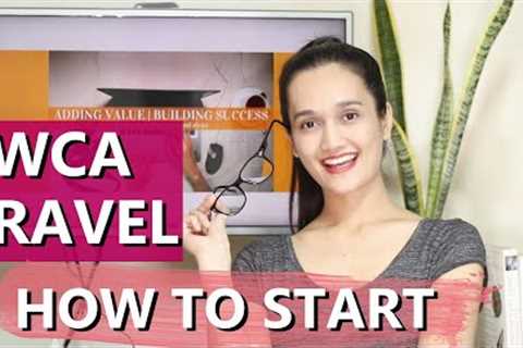 HOW TO START A HOME-BASED TRAVEL BUSINESS 2022 | WCA TRAVEL AND TOURS | HLM VLOGS