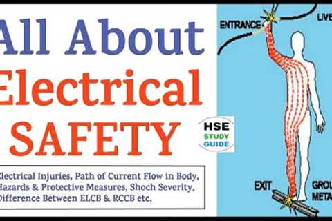 All About Electrical Safety | Electrical Injuries | Shock Severity | Hazard &amp; Protection |..