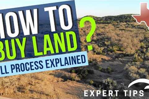 Buying Land in Texas! Full process and step-by-step guide of purchasing a Farm or Ranch.