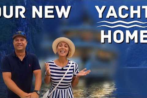 FINALLY! WE REVEAL OUR NEW YACHT - HOME...