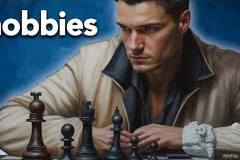 4 Hobbies Every Man Should Have