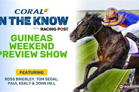Guineas Weekend Preview Show | Newmarket | Horse Racing Tips | In The Know