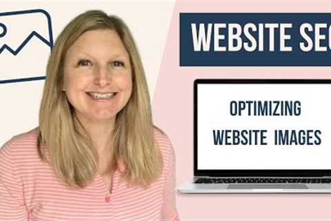 Optimizing images for website  (Showit SEO series - Website SEO tips for beginners )