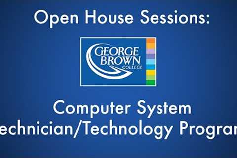 Computer System Technician and Computer System Technology Programs | George Brown College Open House