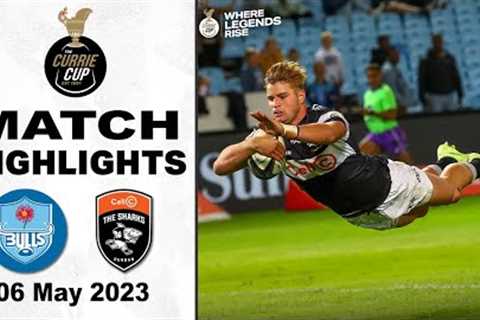 Match Highlights Vodacom Bulls v Cell C Sharks | Currie Cup Round 9, 2023