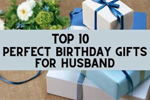 Top 10 Perfect Birthday Gifts For Husband | Best Birthday Gift For Husband | dyk