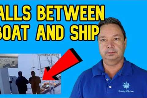 MAN FALLS BETWEEN BOAT AND CRUISE SHIP ENDS TRAGICALLY - CRUISE NEWS