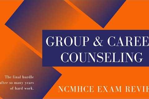 Group and Career Counseling | NCMHCE Exam Review