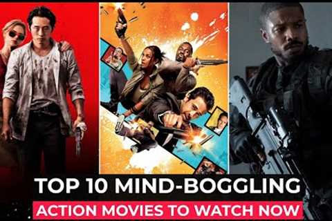Top 10 Best Action Movies On Netflix, Amazon Prime, HBOMAX | Best Action Movies To Watch In 2023