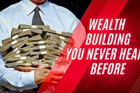 The Wealth Building Strategy You've Never Heard Of