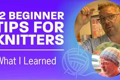 12 Beginner Knitting Tips for Knitters
