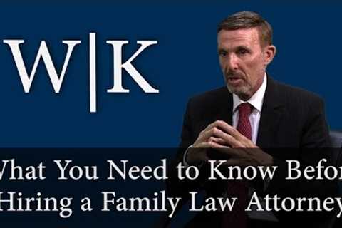 Tips to Know Before Hiring a Family Law Attorney