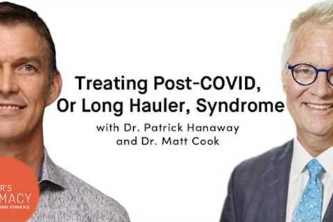Treating Post-COVID, Or Long Hauler, Syndrome