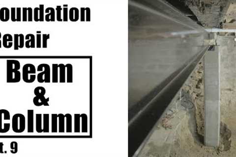 Foundation Repair: Column Form, Pour and Beam Install Pt 9