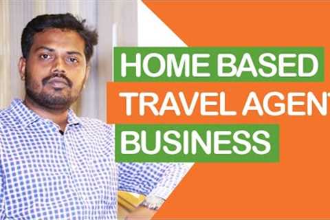 Home Based Travel Agent Business