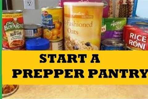 How To Start a Prepper Pantry- Long Term Food Storage For Beginners Essential Foods