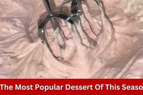 Only 2 Ingredients !The Most Popular Dessert Of This Season