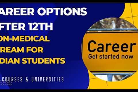 Career Options after 12th in Non-Medical Stream | Top Courses and Opportunities
