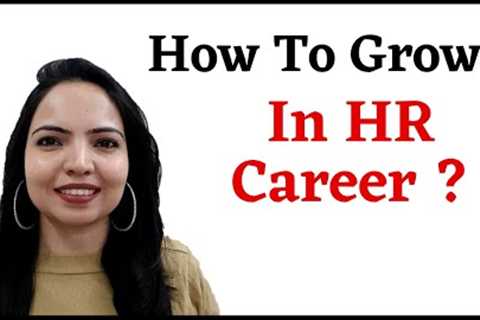 HR Manager Explains :: Grow in your HR Career Fast With These Insights 😎