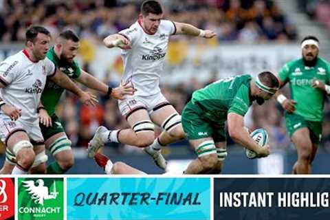Ulster v Connacht | Instant Highlights | Quarter-Final | URC 2022/23
