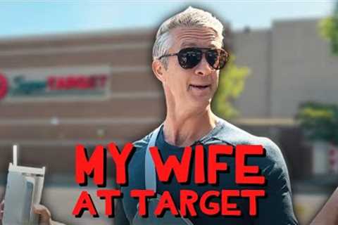 My Wife At Target 🛒