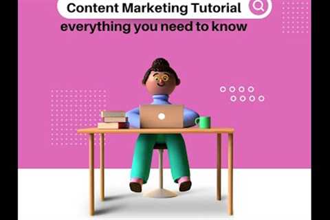 Content Marketing Tutorial  | Everything you need to know about Content marketing