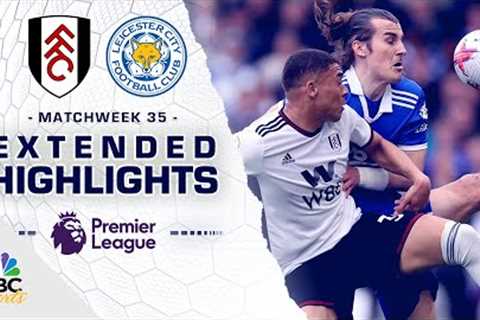 Fulham v. Leicester City | PREMIER LEAGUE HIGHLIGHTS | 5/8/2023 | NBC Sports