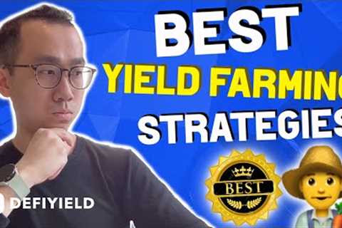 Best Yield Farming Strategy 2022 - Yield Farming Tutorial