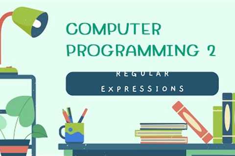 Computer Programming 2 - SY2223-2T | 08 Regular Expressions [Prefinals] | Week 3-4