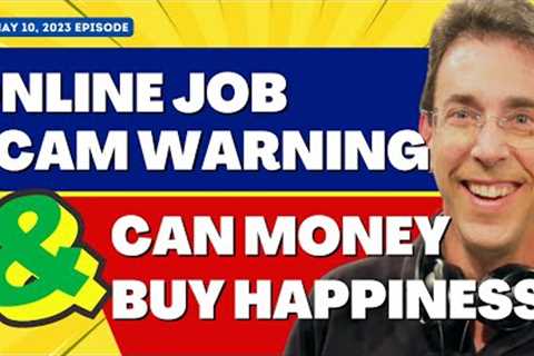 Full Show: Online Job Scam Warning and Can Money Buy Happiness