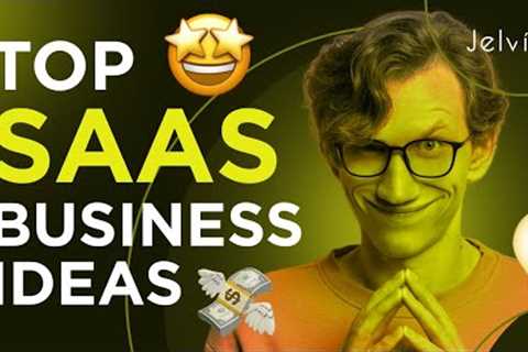 HURRY! TOP SAAS BUSINESS IDEAS YOU'LL WANT TO STEAL!