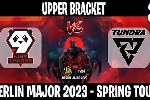EPIC MATCH !! 9 Pandas vs Tundra Game 3 | Bo3 | Upper Bracket ESL ONE Berlin Major | Spotnet Dota 2