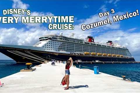 Disney's Very Merrytime Cruise | DAY 3: Exploring Cozumel, Mexico + eating way too much food again!!