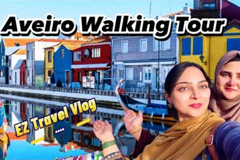 Aveiro Walking Tour | Travel With Sister | EZ Travel Vlog