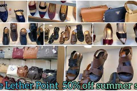 The Lether Point 50%Off Summer Sale || Shoes, Sandals and Bags Collection || May 2023