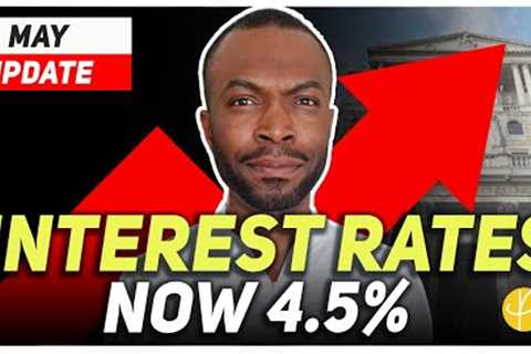 Interest Rates UK Rise to 4.5% Bank of England. DO THIS NOW! MAY 2023 Update