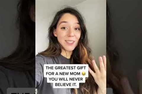 Best Gift For New Moms